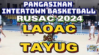 LAOAC VS TAYUG  PANGASINAN INTERTOWN BASKETBALL RUSAC 2024 GAME HIGHLIGHTS [upl. by Saxela]