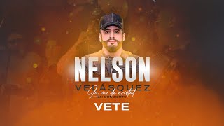 Nelson Velásquez – Vete En vivo  Parque Ferial Azael Martínez 2023 [upl. by Burrton883]