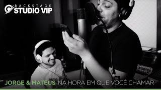 Jorge amp Mateus  Na Hora Em Que Você Chamar Webclipe Studio Vip [upl. by Erminia]