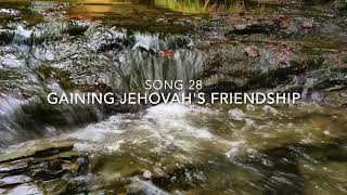 JW Song 28  Gaining Jehovahs Friendship [upl. by Kristi]