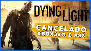 DYING LIGHT CANCELADO PARA PS3 E XBOX 360 [upl. by Borlow]