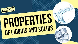 All About Properties of Liquids and Solids [upl. by Maryjo918]