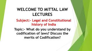 What do you understand by codification of laws Discuss the merits of codification [upl. by Islehc]