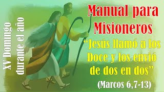 MANUAL PARA MISIONEROS “Jesús llamó a los Doce y los envió de dos en dos” Marcos 6713 [upl. by Ahsya]