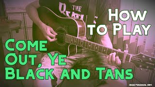 How to Play quotCome Out Ye Black and Tansquot Guitar [upl. by Lenwood]