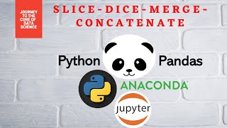 Pandas Python  Part 3 SliceDiceMergeConcatenate  Python Tutorial  Data Science [upl. by Ettevroc]