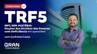 Concurso TRF 5  IBFC sem mistério Noções dos Direitos das Pessoas com Deficiência em questões [upl. by Aiket995]