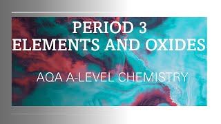 Period 3 Elements and Oxides  AQA ALevel Chemistry wVoiceover [upl. by Otreblada]