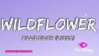 Billie Eilish  WILDFLOWER Lyrics [upl. by Dadivitan219]