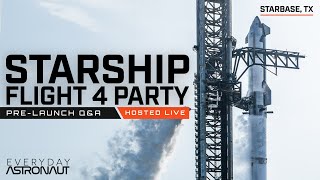 Starship Flight 4 PRELAUNCH PARTY QampA [upl. by Nathanael]