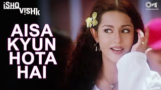 Aisa Kyun Hota Hai  Ishq Vishk  Alka Yagnik  Amrita Rao  Shahid Kapoor  Romantic Song  Tips [upl. by Leerzej466]