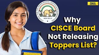 CISCE Board Results 2024 Why There Is No ICSE And ISC Toppers List This Year Know The Reason [upl. by Esra564]