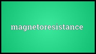 Magnetoresistance Meaning [upl. by Ennoryt681]