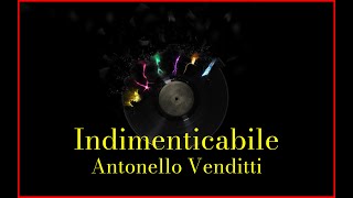 Antonello Venditti  Indimenticabile Lyrics Karaoke [upl. by Lishe]