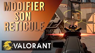 VALORANT TUTO MODIFIER SON RÉTICULE BEST CROSSHAIR [upl. by Idnek]