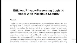 Efficient Privacy Preserving Logistic Model With Malicious Security [upl. by Siver900]