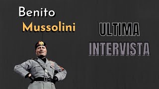 Ultima intervista di Benito Mussolini [upl. by Mcconaghy920]