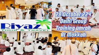 28 October 224 Delhi Group training umrah 🤲At Makkah 🕋 Al Mukarramah ♥️💚 [upl. by Isma]