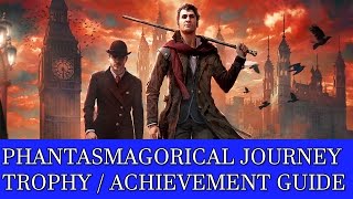 Sherlock Holmes The Devils Daughter  quotPhantasmagorical Journeyquot Trophy  Achievement Guide [upl. by Aitnauq]