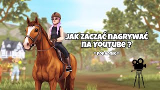 JAK ZACZĄĆ NAGRYWAŃ STAR STABLE ONLINE NA YOUTUBE 🎞  KRÓTKI PORADNIK [upl. by Genny]