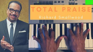 Piano Tutorial “Total Praise”  Richard Smallwood [upl. by Arevle]