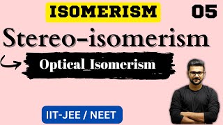 OPTICAL ISOMERISM  STEREOCHEMISTRY  ISOMERISM  IIT JEE  NEET  JEE MAINS  JEE ADVANCE [upl. by Orgel]