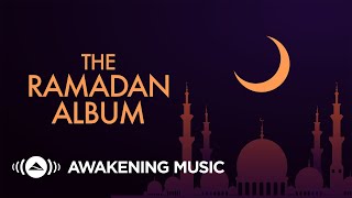 Awakening Music  The Ramadan Album 2022 [upl. by Anecuza914]