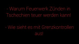 Warum man in Tschechien durch Feuerwerk Probleme bekommen kann  Lösungsvorschlage für euch [upl. by Urbani855]