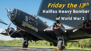 Friday the 13th  Halifax Heavy Bomber HP Halifax 12 [upl. by Giovanna]