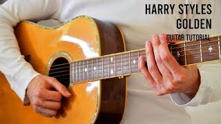 Harry Styles – Golden EASY Guitar Tutorial With Chords  Lyrics [upl. by Valentina]