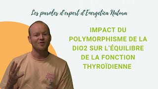 03 Impact du polymorphisme de la DIO2 sur l’équilibre de la fonction thyroïdienne [upl. by Long]