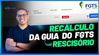 FGTS DIGITAL  RECÁLCULO DA GUIA DO FGTS RESCISÓRIO  TUTORIAL [upl. by Nidnarb]