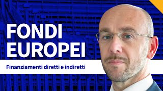 Fondi europei diretti e indiretti cosa sono e come funzionano per le PMI [upl. by Gerson]