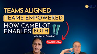 Teams Aligned Teams Empowered How Camelot Enables Both [upl. by Leoni]