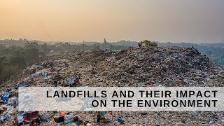 Landfills and their impact on the Environment [upl. by Enomad462]