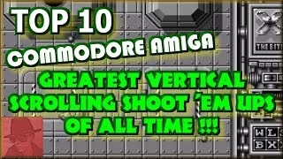 TOP 10  Greatest COMMODORE AMIGA Vertical Shoot em Ups of all Time [upl. by Blen]