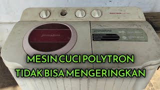 MESIN CUCI POLYTRON TIDAK BISA MENGERINGKAN [upl. by Kirsten]