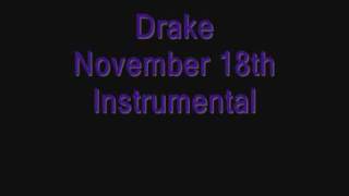 Drake  November 18th Instrumental [upl. by Sashenka]