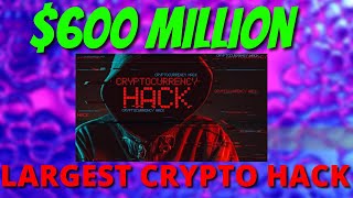 600 Million In Crypto Hacked Largest Hack In History [upl. by Lesde482]