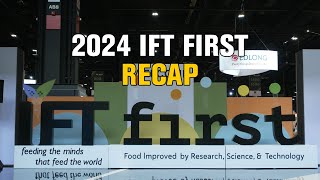 2024 IFT FIRST Recap [upl. by Franky460]