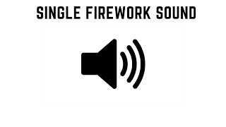 Single Firework Sound Effects ✨💥✨✨ [upl. by Grube]