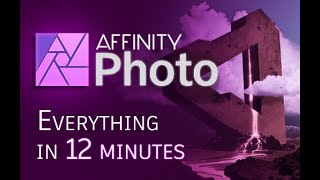 Affinity Photo  Tutorial for Beginners in 12 MINUTES  COMPLETE [upl. by Renwick583]