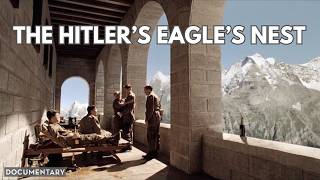 The Dark History of Eagles Nest The secret Alphine Fortress WW2 [upl. by Bathsheeb776]