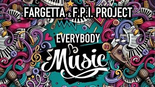 Fargetta amp FPI Project  Everybody Music [upl. by Yaned573]