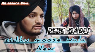 bebe papu Sidhu moose Wala 2024Sidhu moose Wala bebe New song Mr parncs Bhai songs 🎶 [upl. by Eisseb]