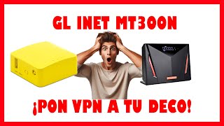 MINI ROUTER GL INET MT300N V2  ¡PON VPN A TU DECODIFICADOR GTMEDIA SIN AFECTAR A MARS [upl. by Molloy45]