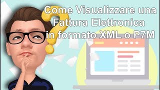 3 Metodi per Visualizzare una Fattura Elettronica XML e XMLP7M [upl. by Faxon509]