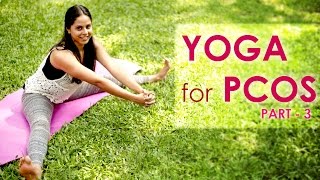 Treat PCOS With Yoga Poses  Part 3 [upl. by Atsejam19]