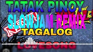 THE BEST OF TAGALOG LOVE SONG REMIX NONSTOP SLOWJAM [upl. by Alleen255]