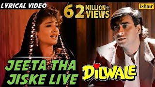 Jeeta Tha Jiske Liye Full Lyrical Video Song  Dilwale  Ajay Devgan Raveena Tandon [upl. by Debee]